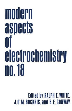 Bild des Verkufers fr Modern Aspects of Electrochemistry : Volume 18 zum Verkauf von AHA-BUCH GmbH