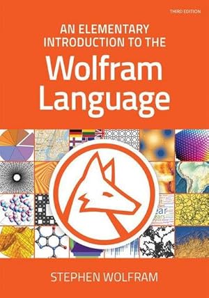 Bild des Verkufers fr An Elementary Introduction to the Wolfram Language, Third Edition zum Verkauf von AHA-BUCH GmbH