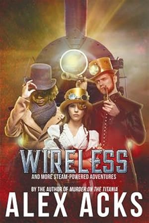 Seller image for Wireless and More Steam-Powered Adventures for sale by GreatBookPrices