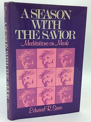 Seller image for A SEASON WITH THE SAVIOR: Meditations on Mark for sale by Kubik Fine Books Ltd., ABAA