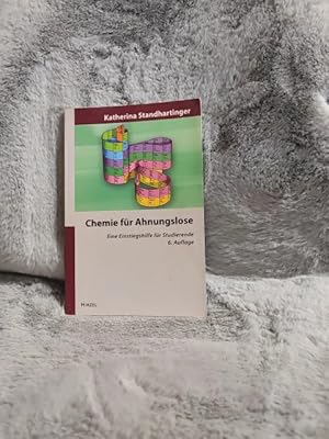 Bild des Verkufers fr Chemie fr Ahnungslose : eine Einstiegshilfe fr Studierende ; mit 35 Tabellen. von zum Verkauf von TschaunersWelt