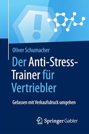 Seller image for Der Anti-Stress-Trainer fr Vertriebler : Gelassen mit Verkaufsdruck umgehen for sale by Smartbuy