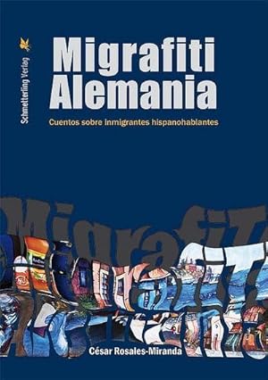 Imagen del vendedor de Migrafiti Alemania : Cuentos sobre inmigrantes hispanohablantes a la venta por Smartbuy