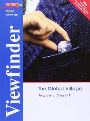 Imagen del vendedor de Viewfinder Topics, New Edition plus The Global Village - Students' Book : Progress or Disaster? a la venta por Smartbuy