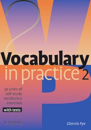 Bild des Verkufers fr Vocabulary in practice. Vol.2 : 30 units of self-study vocabulary exercises, with tests zum Verkauf von Smartbuy