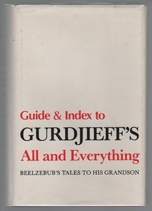 Guide and Index to G. I. Gurdjieff's All and Everything: Beezlebub's Tales To His Grandson