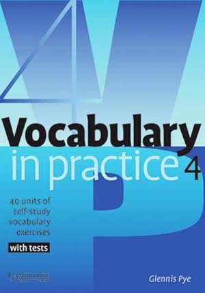 Image du vendeur pour Vocabulary in practice. Vol.4 : 40 Units of self-study vocabulary exercises, with tests mis en vente par Smartbuy