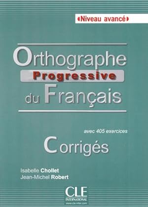 Imagen del vendedor de Orthographe progressive du Franais Niveau avanc, Corrigs : avec 405 exercices. Niveau B2 a la venta por Smartbuy