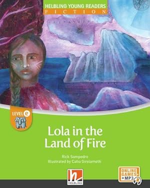 Bild des Verkufers fr Young Reader, Level e, Fiction / Lola in the Land of Fire + e-zone : Helbling Young Readers Classics, Level e/4. Lernjahr und hher zum Verkauf von Smartbuy