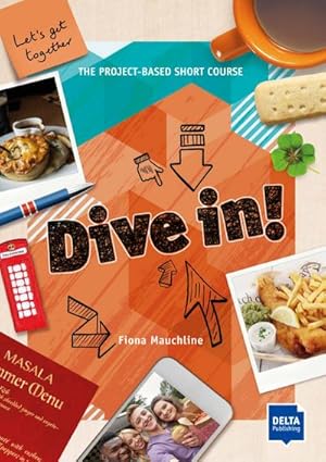 Imagen del vendedor de Dive in! Orange : Let's get together. The Project-based Short Course. Level A2-B1 + online a la venta por Smartbuy