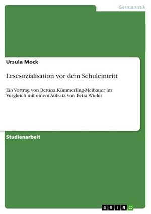 Seller image for Lesesozialisation vor dem Schuleintritt : Ein Vortrag von Bettina Kmmerling-Meibauer im Vergleich mit einem Aufsatz von Petra Wieler for sale by Smartbuy