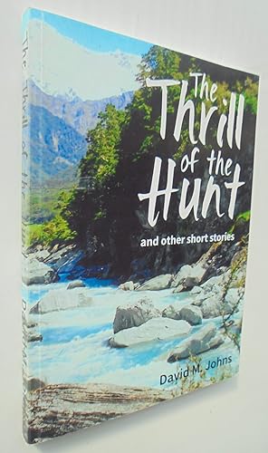 The Thrill of the Hunt And Other Short Stories