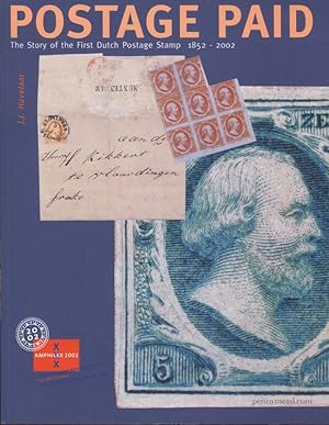 Bild des Verkufers fr Postage Paid, The Story of the First Dutch Postage Stamp 1852-2002 zum Verkauf von Pennymead Books PBFA