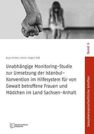 Seller image for Unabhngige Monitoring-Studie zur Umsetzung der Istanbul-Konvention im Hilfesystem fr von Gewalt betroffene Frauen und Mdchen im Land Sachsen-Anhalt : Gem den Kriterien des Vergabeverfahrens Monitoring-Studie im Sinne der Istanbul-Konvention, Art. 11 IK, in Sachsen-Anhalt / Bedarfsanalyse des Ministeriums fr Justiz und Gleichstellung des Landes Sachsen-Anhalt for sale by Smartbuy