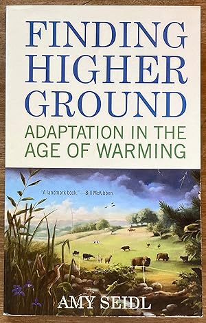 Image du vendeur pour Finding Higher Ground: Adaptation in the Age of Warming mis en vente par Molly's Brook Books