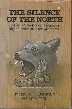 Bild des Verkufers fr The Silence of the North - The Incredible story of a woman's fight for survival in the wilderness zum Verkauf von Robinson Street Books, IOBA