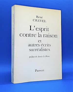 Seller image for L'esprit contre la raison, et autres crits surralistes for sale by Librairie Orphe