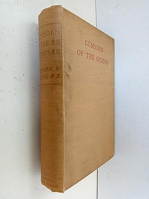 Seller image for Lumsden of The Guides - A sketch of the life of Lient. Gen. Sir Harry Burnett Lumsden, K.C.S.I., C.B., with selections from his correspondence and occasional paper for sale by best books