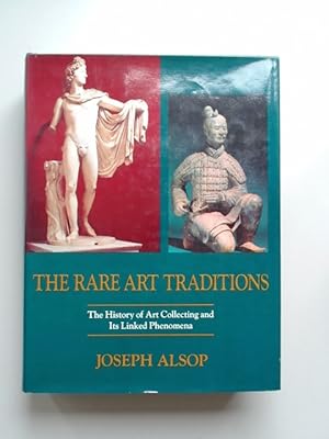 Seller image for The Rare Art Traditions. The History of Art Collecting and its Linked Phenomena Wherever these have Appeared. for sale by Wissenschaftliches Antiquariat Zorn