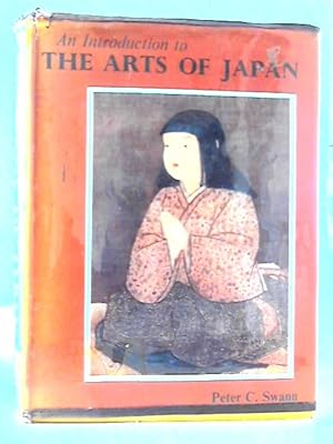 Bild des Verkufers fr An Introduction to The Arts of Japan zum Verkauf von World of Rare Books