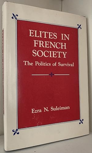 Image du vendeur pour Elites in French Society, The Politics of Survival mis en vente par Chaparral Books