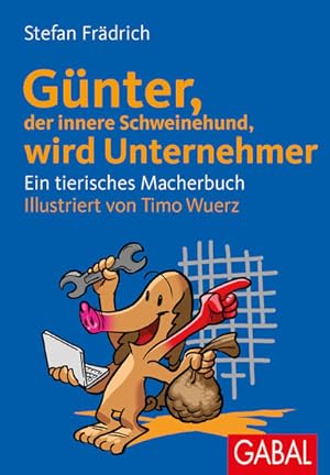 Bild des Verkufers fr Gnter, der innere Schweinehund, wird Unternehmer Ein tierisches Macherbuch zum Verkauf von Berliner Bchertisch eG