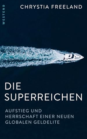 Bild des Verkufers fr Die Superreichen Aufstieg und Herrschaft einer neuen globalen Geldelite zum Verkauf von Berliner Bchertisch eG