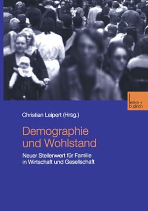 Imagen del vendedor de Demographie und Wohlstand Neuer Stellenwert fr Familie in Wirtschaft und Gesellschaft a la venta por Berliner Bchertisch eG