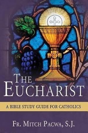 Bild des Verkufers fr The Eucharist : A Bible Study Guide for Catholics zum Verkauf von Smartbuy
