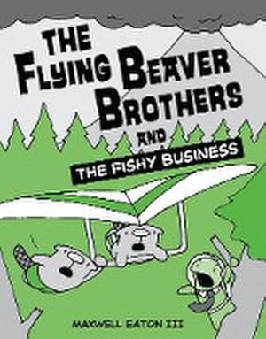 Bild des Verkufers fr The Flying Beaver Brothers and the Fishy Business : (A Graphic Novel) zum Verkauf von Smartbuy