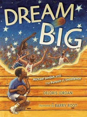 Bild des Verkufers fr Dream Big : Michael Jordan and the Pursuit of Excellence zum Verkauf von Smartbuy