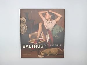 Seller image for Balthus: cats and girls : [anlsslich der Ausstellung "Balthus: Cats and Girls - Paintings and Provocations" for sale by Buchschloss