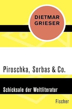 Bild des Verkäufers für Piroschka, Sorbas & Co. : Schicksale der Weltliteratur zum Verkauf von Smartbuy
