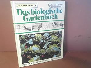 Das biologische Gartenbuch. Gemüse, Obst, Blumen, Rasen auf biologisch-dynamischer Grundlage. (= ...