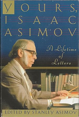 Immagine del venditore per Yours, Isaac Asimov: A Lifetime of Letters venduto da Basically SF Books