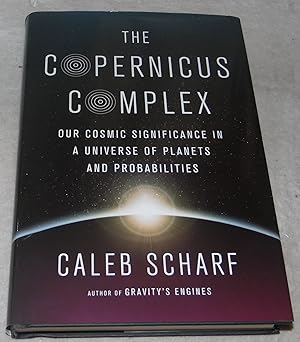 Immagine del venditore per The Copernicus Complex: Caleb A. Scharf venduto da Pheonix Books and Collectibles