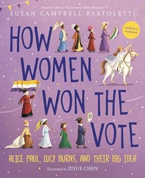 Bild des Verkufers fr How Women Won the Vote : Alice Paul, Lucy Burns, and Their Big Idea zum Verkauf von Smartbuy