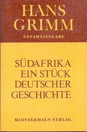 Südafrika - ein Stück deutscher Geschichte; Berichte aus den Jahren 1908-1922 (Reihe GESAMTAUSGABE)