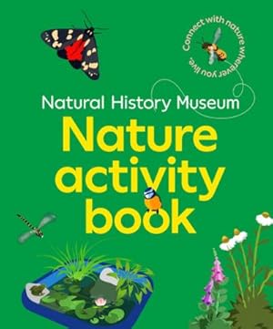 Bild des Verkufers fr The NHM Nature Activity Book : Connect with nature wherever you live zum Verkauf von Smartbuy