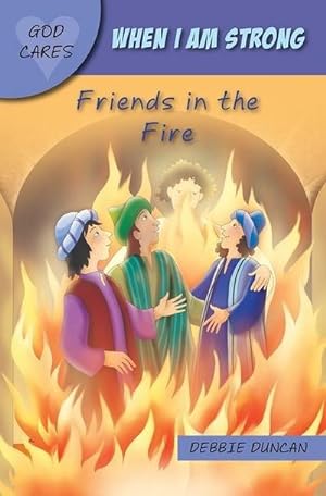 Bild des Verkufers fr When I am strong : Friends in the Fire zum Verkauf von Smartbuy