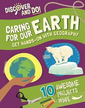 Bild des Verkufers fr Discover and Do: Caring for Our Earth zum Verkauf von Smartbuy