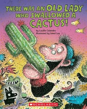 Seller image for There Was an Old Lady Who Swallowed a Cactus! for sale by Smartbuy