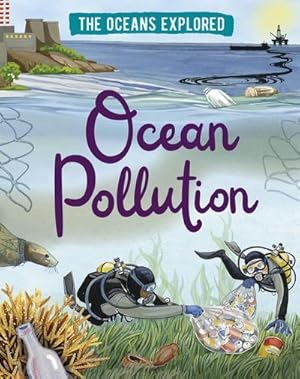 Bild des Verkufers fr The Oceans Explored: Ocean Pollution zum Verkauf von Smartbuy