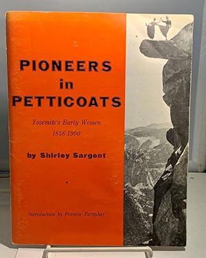Seller image for Pioneers in Petticoats Yosemite's Early Women 1856-1900 for sale by S. Howlett-West Books (Member ABAA)