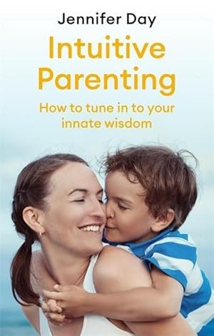Immagine del venditore per Intuitive Parenting : How to tune in to your innate wisdom venduto da Smartbuy