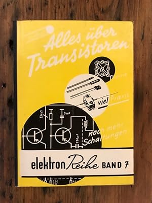 Alles über Transistoren (Elektron Reihe, Band 7)