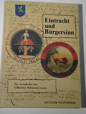 Bild des Verkufers fr Eintracht und Brgersinn. Die Geschichte des Gifhorner Schtzenwesens zum Verkauf von Celler Versandantiquariat