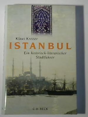 Bild des Verkufers fr Istanbul. Ein historisch-literarischer Stadtfhrer zum Verkauf von Celler Versandantiquariat