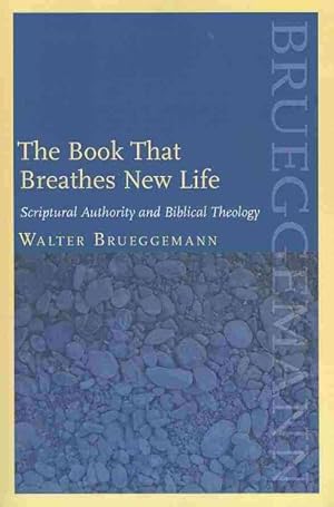 Seller image for Book That Breaths New Life : Scriptural Authority and Biblical Theology for sale by GreatBookPrices