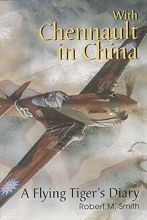 With Chennault in China: A Flying Tiger's Diary Schiffer Military/Aviation History